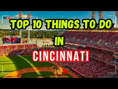 Top 10 Things To Do In Cincinnati