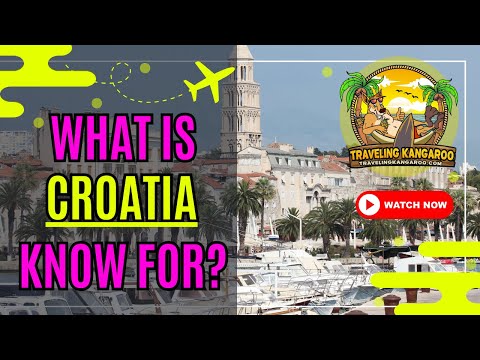 What is Croatia Known for? - Traveling Kangaroo