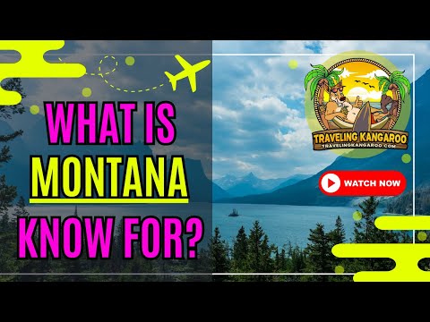 What is Montana known for? - Traveling Kangaroo