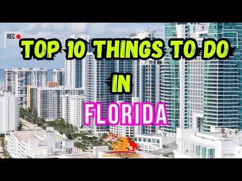 Top 10 Things To Do In Florida