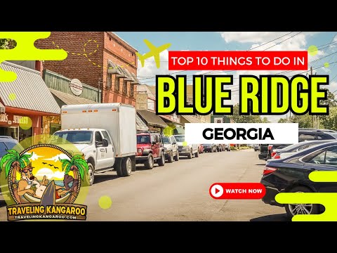 Top 10 Things To Do in Blue Ridge Georgia