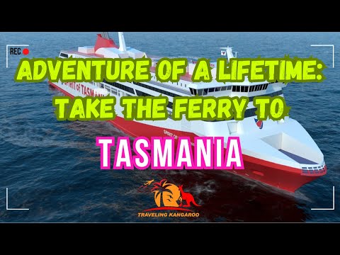 Experience the Top Adventure of a Lifetime: Take the Ferry to Tasmania!
