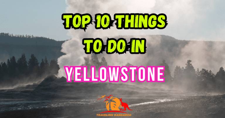 Top 10 things to do in Yellowstone