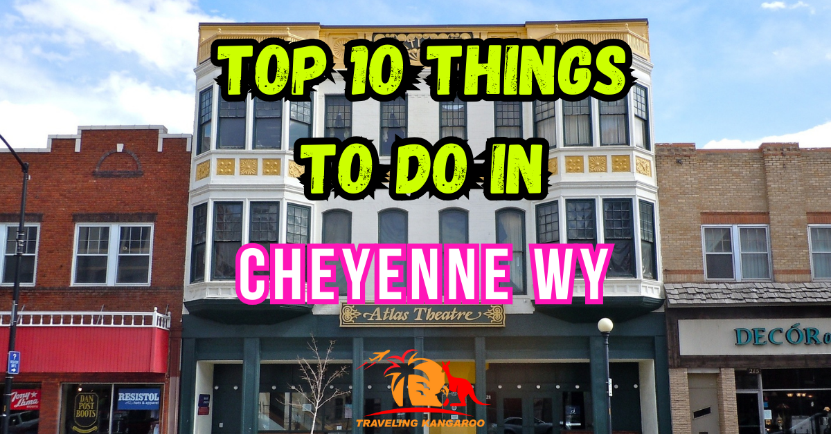 Top 10 Things to Do in Cheyenne Wyoming