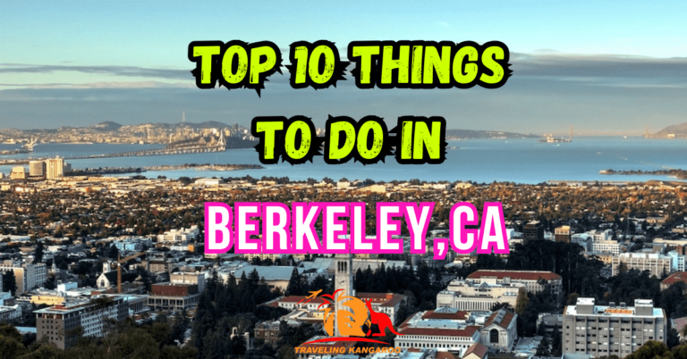 Top 10 Best Things To Do In Berkeley California In 2024