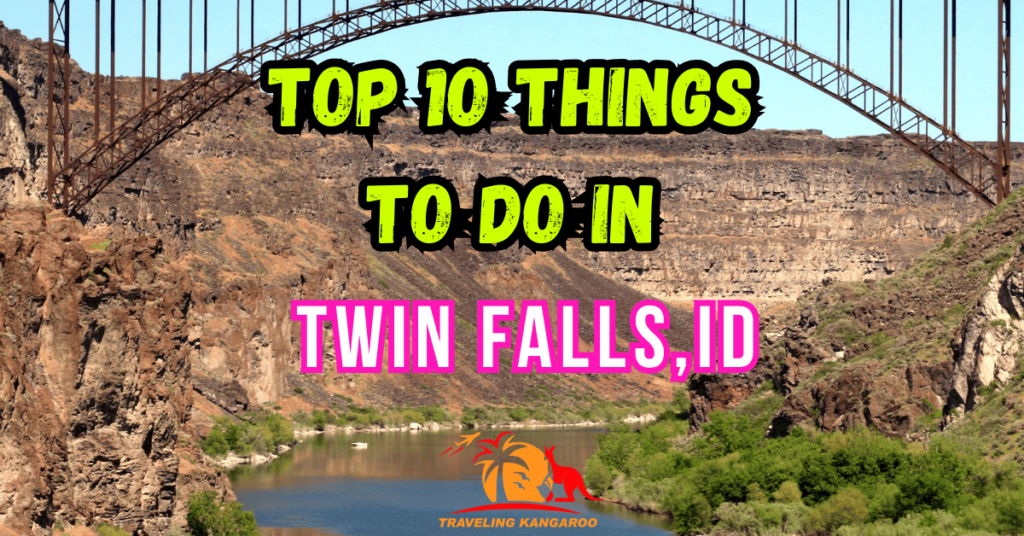 Top 10 Best Things to Do in Twin Falls Idaho and Southern Idaho