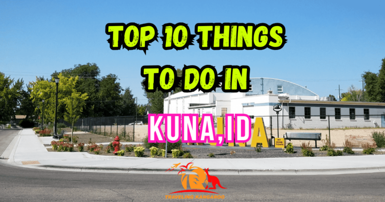 Best Top 10 Things to Do in Kuna Idaho - Traveling Kangaroo