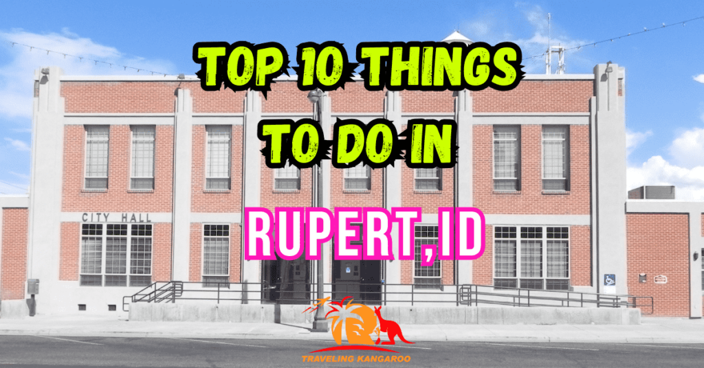 Top 10 Best Things to Do in Rupert Idaho in 2024