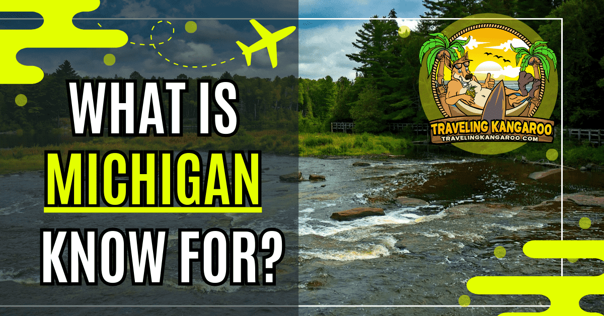 What Is Michigan Known For